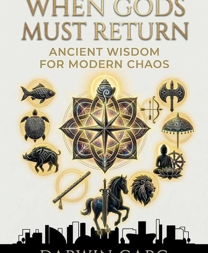 New Book When Gods Must Return: Ancient Wisdom for Modern Chaos Reimagines Timeless Hindu Philosophy for Today’s Global Crises